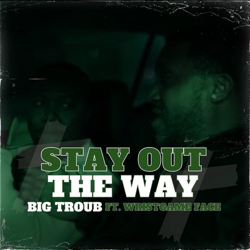 Stay Out The Way (feat. Wristgame Face)