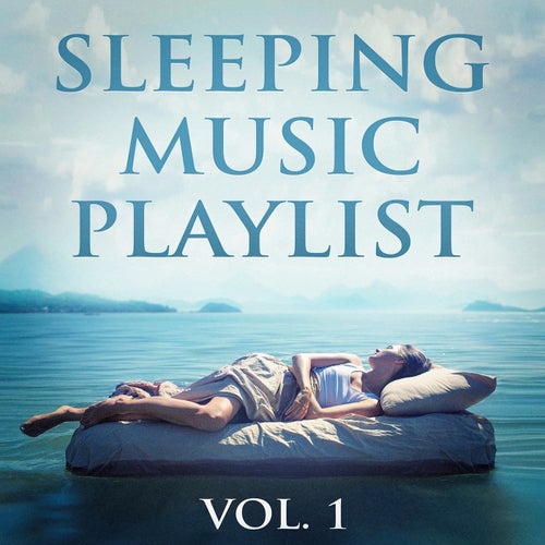 Sleeping Music Playlist, Vol. 1