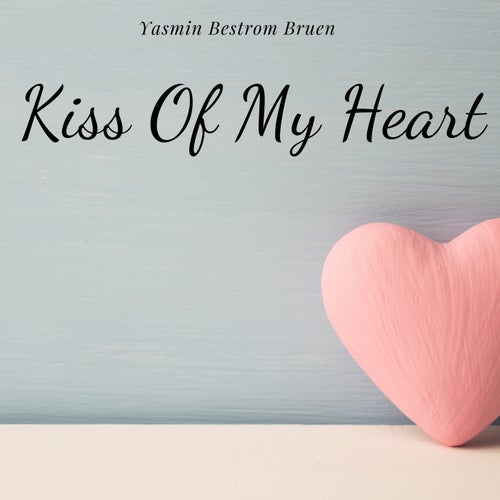 Kiss Of My Heart