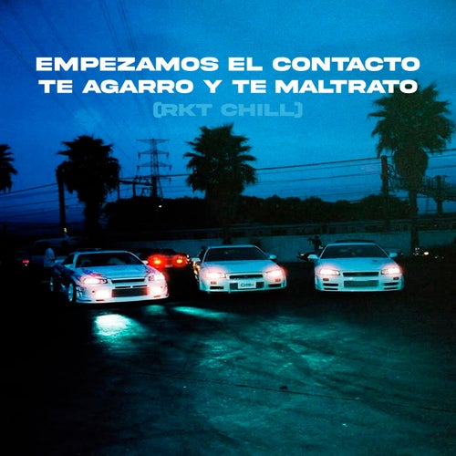 Empezamos El Contacto Te Agarro Y Te Maltrato (RKT Chill)