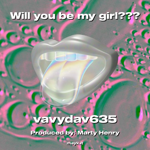 Will you be my girl???