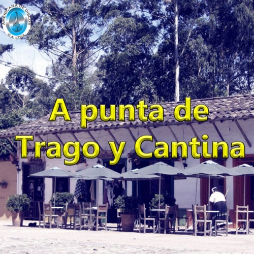 A Punta de Trago y Cantina