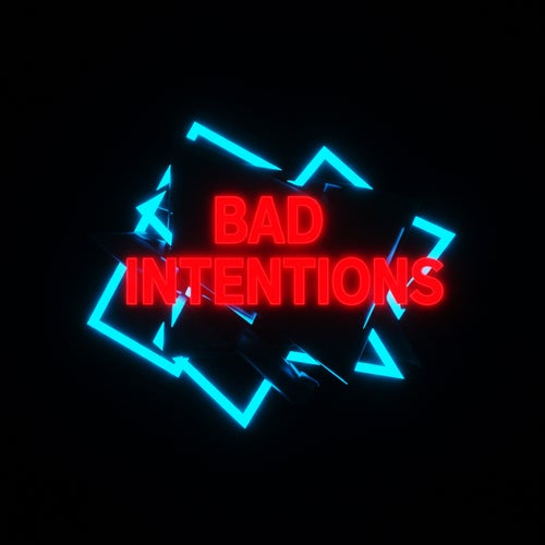 BAD INTENTIONS (feat. Upstates)