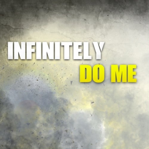 Infinitely Do Me