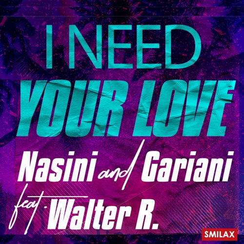 I need your love (feat. Walter r.)