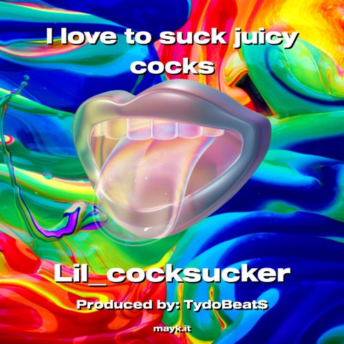 I love to s*** juicy c****