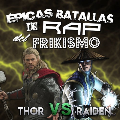 Thor vs Raiden (épicas Batallas de Rap del Frikismo)