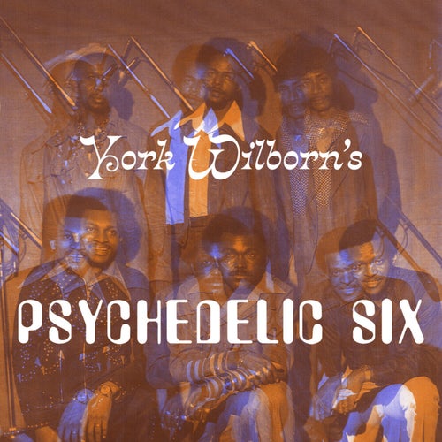 York Wilborn’s Psychedelic Six