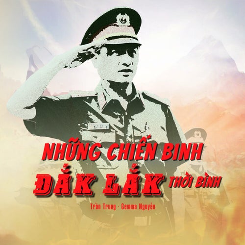 Những Chiến Binh Đắk Lắk Thời Bình