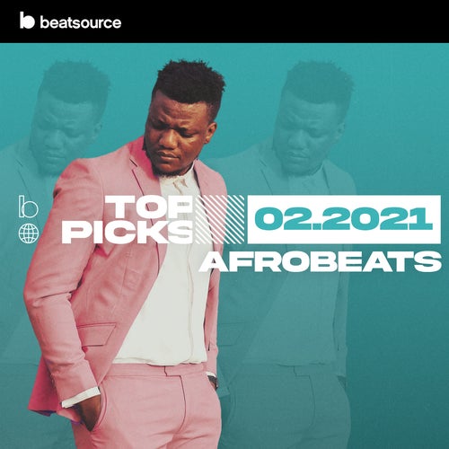 Afrobeats Top Picks February 2021 Album Art