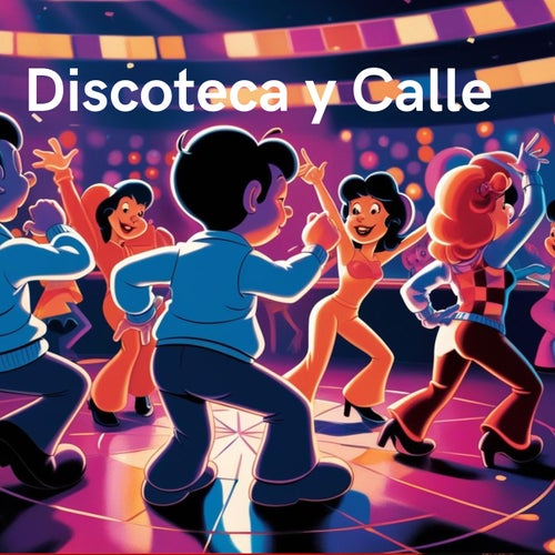 Discoteca y Calle