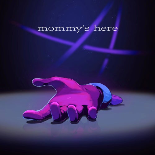 Mommy's Here