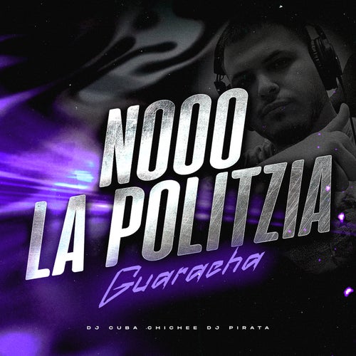 No la Politzia  Guaracha
