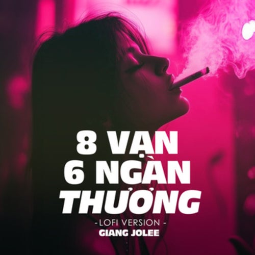 8 Vạn 6 Ngàn Thương (Lofi Ver)