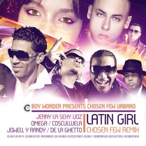 Latin Girl (Chosen Few Urbano Remix) [feat. Omega, Cosculluela, Jowell Y Randy, De La Ghetto & Boy Wonder]