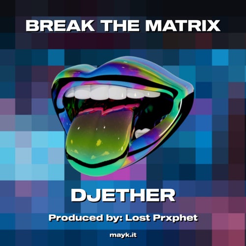 BREAK THE MATRIX