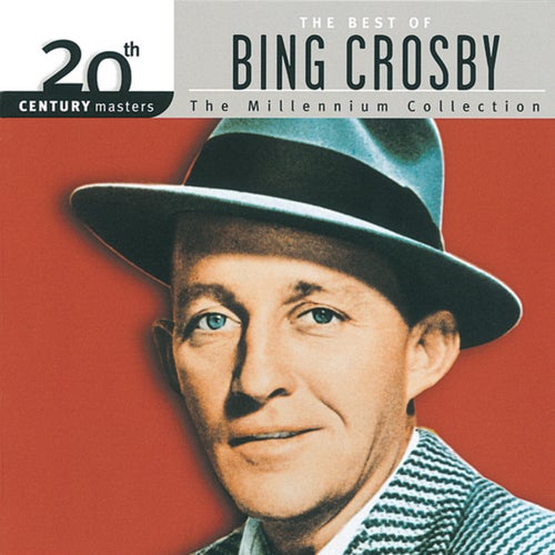 20th Century Masters: The Millennium Collection: Best Of Bing Crosby