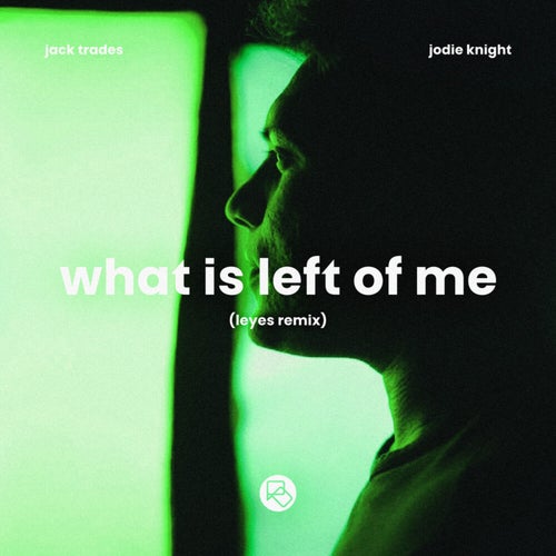 What Is Left Of Me (Leyes Remix)