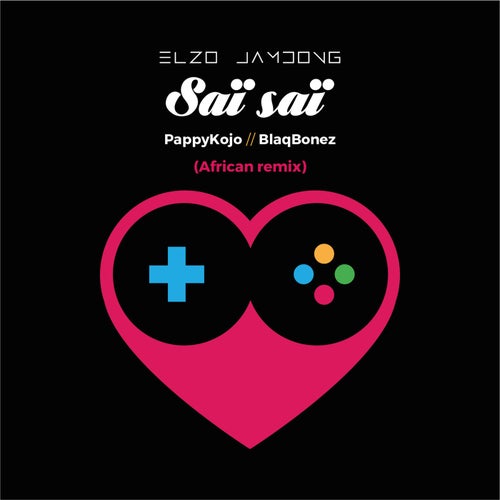 Saï Saï (feat. Pappy Kojo and Blaqbonez) [African Remix]