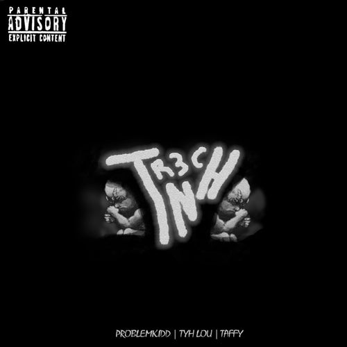 Tr3nch (feat. Tyh Lou & Taffy)