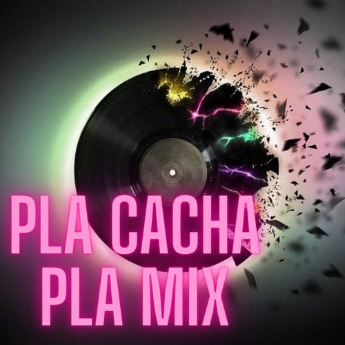 Pla Cacha Pla Mix