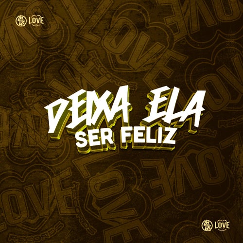 Deixa Ela Ser Feliz