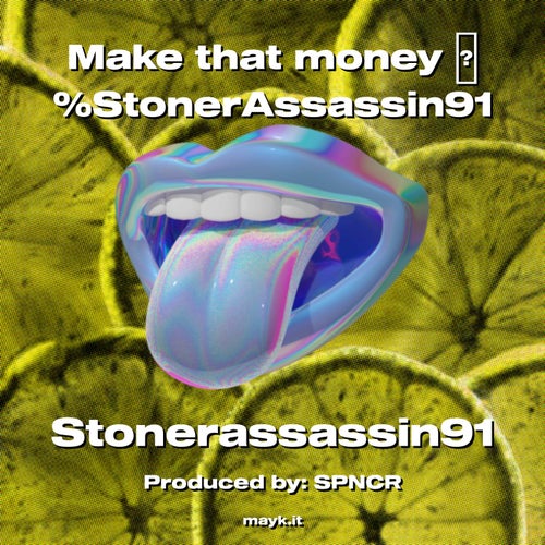 Make that money  StonerAssassin91