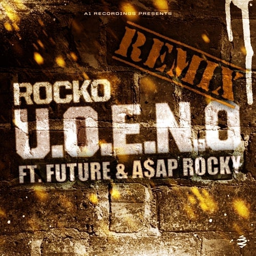 U.O.E.N.O.  (feat. Future & A$AP Rocky)(Remix)