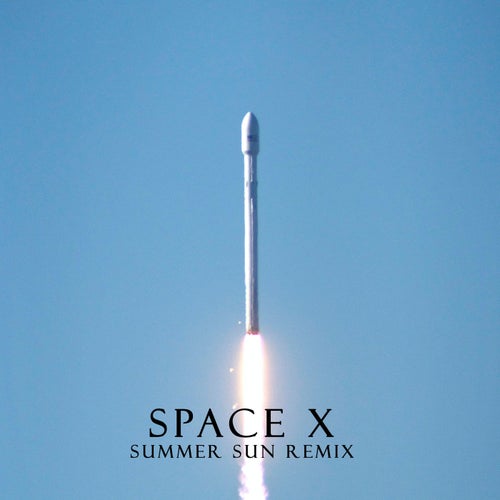 Space X (Summer Sun Remix)