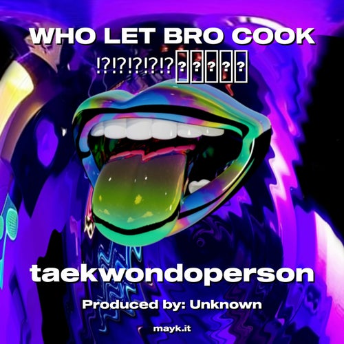 WHO LET BRO COOK