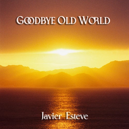 Goodbye Old World