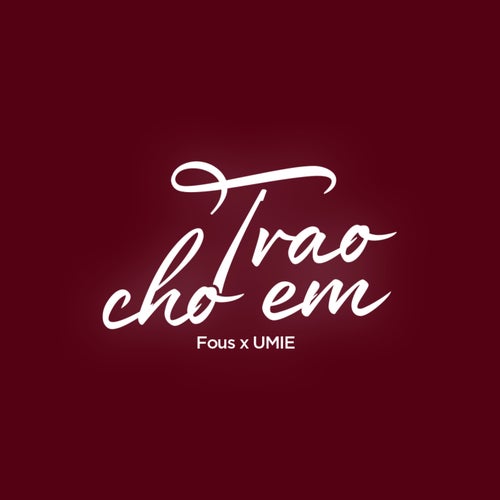 Trao Cho Em