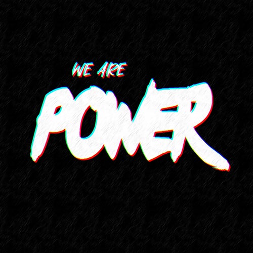 We Are Power