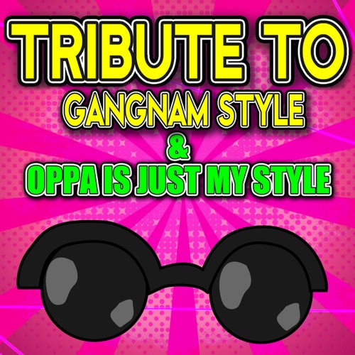 Tribute to Gangnam Style & Oppa Is Just My Style