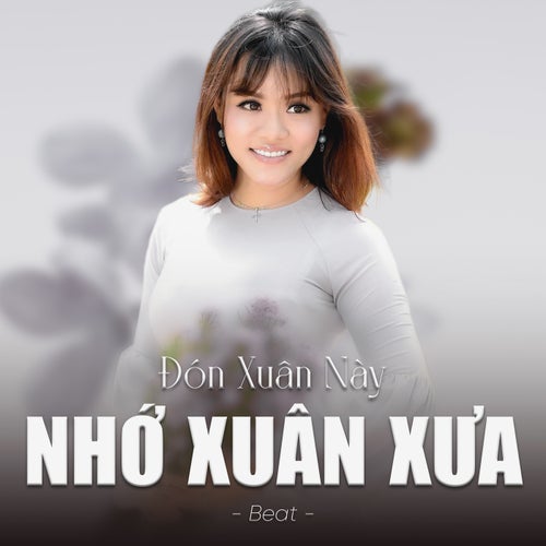 Đón Xuân Này Nhớ Xuân Xưa (Beat)