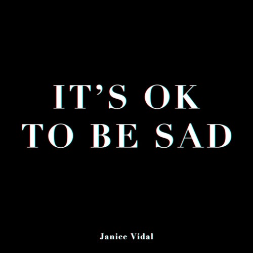 It's OK To Be Sad