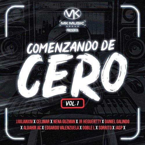 MK MUSIC PRESENTA:Comenzando de Cero Vol.1