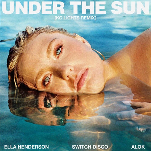 Under The Sun (with Alok & Switch Disco) (KC Lights Remix)