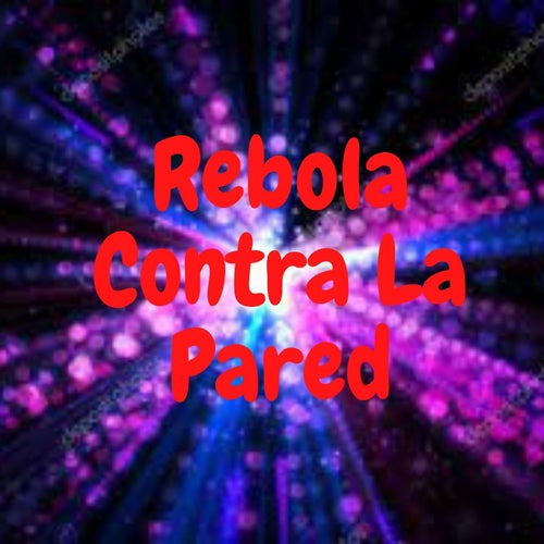 Rebola Contra la Pared