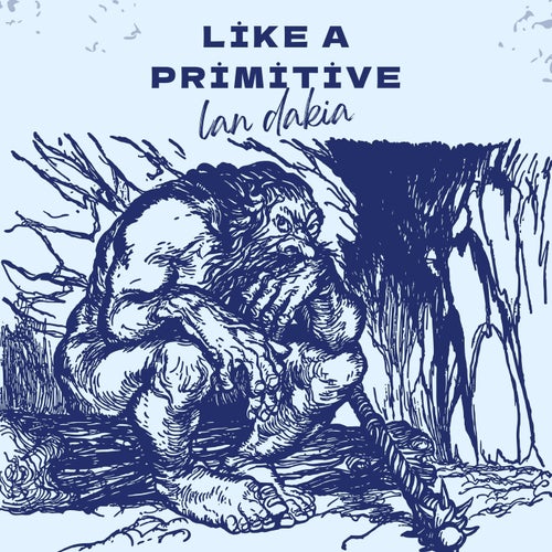 Like a Primitive