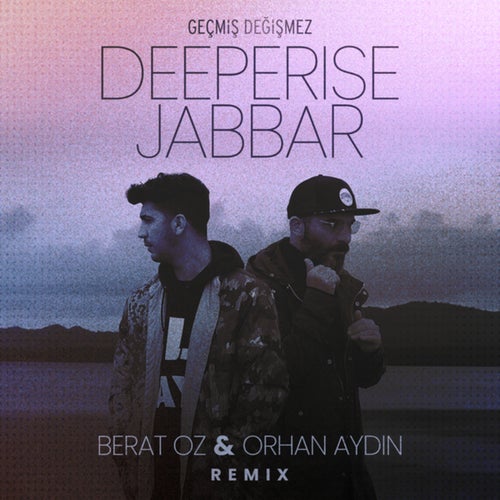 Geçmiş Değişmez (Berat Oz & Orhan Aydin Remix)