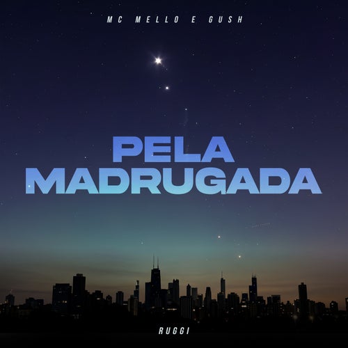 Pela Madrugada