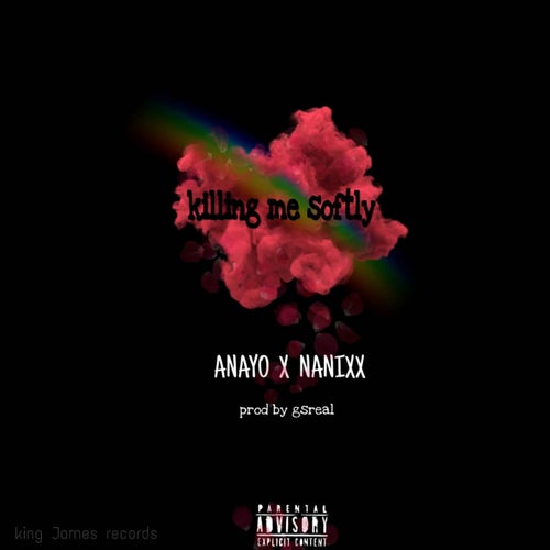 Killing Me Softly (feat. Nanixx)