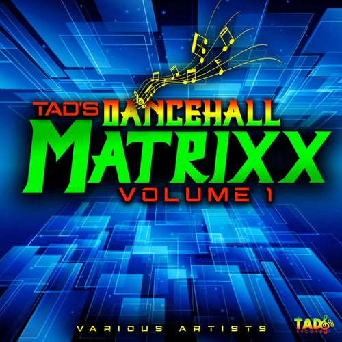 Tad's Dancehall Matrixx, Vol. 1 (Edit)