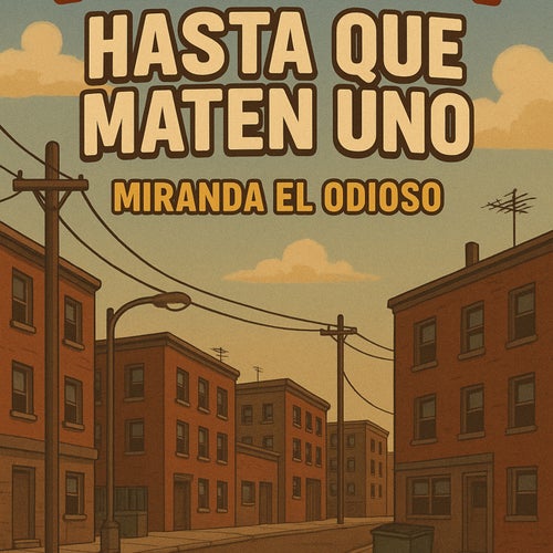 Miranda Hasta que maten uno