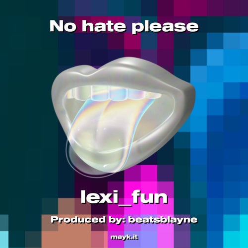 No hate please