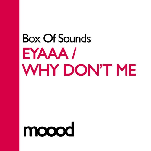 Eyaaa / Why Dont Me
