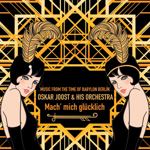 Music From the Time of Babylon Berlin; Mach' mich glücklich