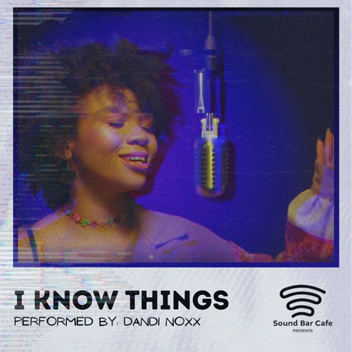 I Know Things (A Soundbar Cafe Show)