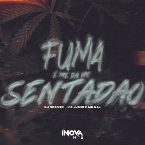 FUMA UM E ME DA UM SENTADÃO